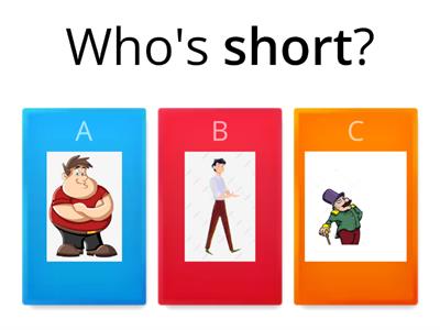 Who's tall/short/fat/thin/old/young?