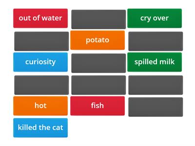 Match the words to make the idioms