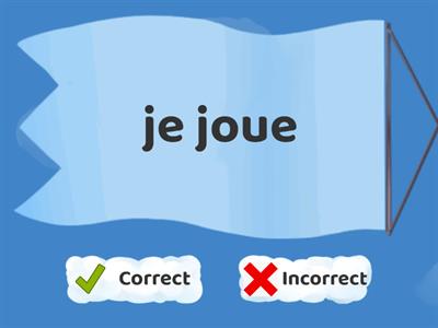 JOUER - Correct or Incorrect