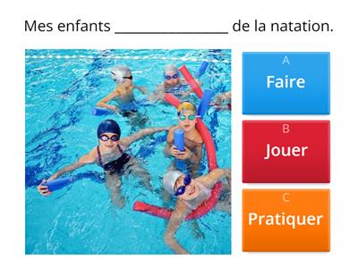 Faire, jouer, pratiquer