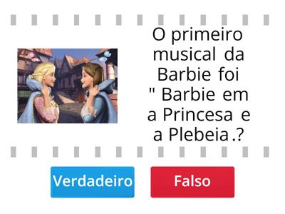 Verdadeiro ou Falso : Filme Barbie 