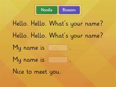 Hello. Hello. What´s your name?