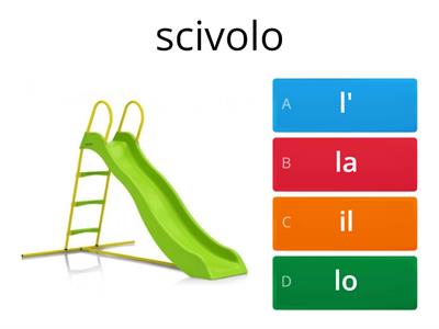 ARTICOLI DETERMINATIVI: il, lo, l', la, i, gli, le