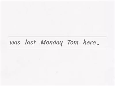 - Tom ... yesterday - 50 English sentences to unjumble - 50 angielskich zdań do ułożenia - set01