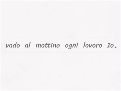 Organizza le frasi correttamente! Verbi andare, prendere e uscire.