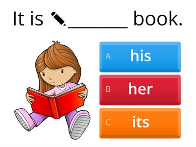 Possessive pronouns (His/Her/Its/Our/Their/Your/My)