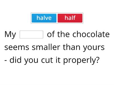 Half or Halve?