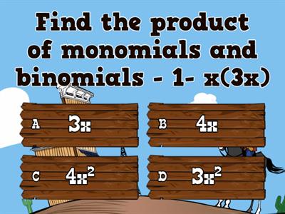 multiply monomials and binomials