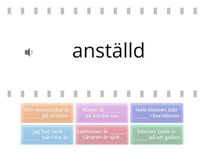 Anställd, utställd, inställd, avställd...