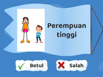 Tinggi/Rendah, Besar/Kecil, Panjang/Pendek