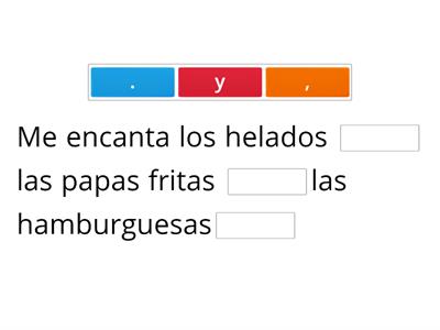 Coloca la coma, el punto, la "y"  y   los dos puntos.