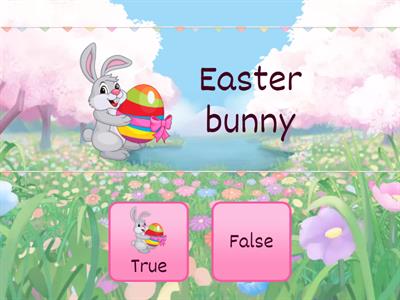 Easter true or false