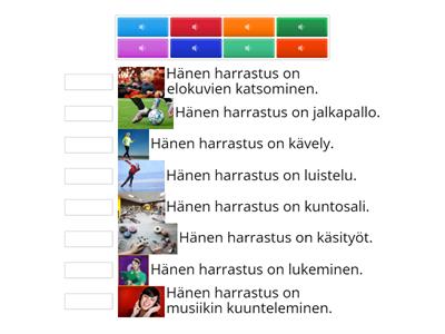 Mitä hän tekee? Mikä on hänen harrastus?