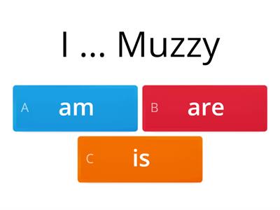 I am Muzzy!