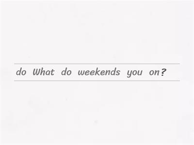 2. What do you do on weekends?