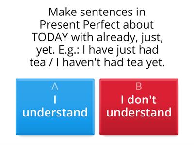 just, already, yet Present Perfect