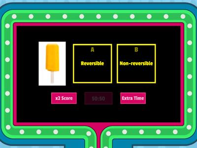 Science P.5/1 Reversible and Non - reversible