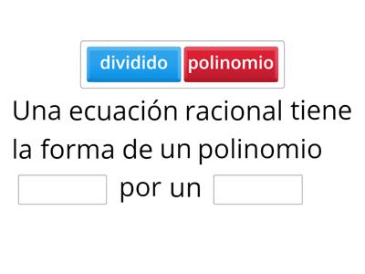 Ecuaciones racionales: "Completa la oración" Llena los espacios en blanco con las palabras correctas relacionadas 