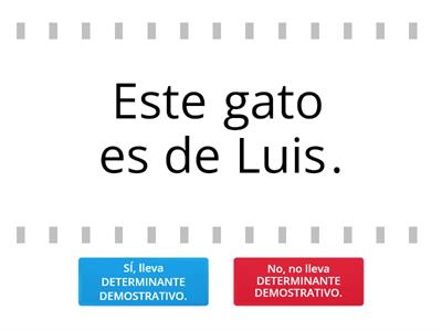 ¿Lleva la oración un determinante DEMOSTRATIVO?