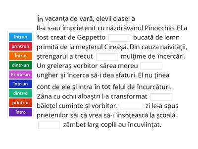 Scriem corect cu ... Pinocchio (într-o, într-un, dintr-o, dintr-un, printr-o, printr-un)