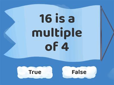 Multiples - True or False