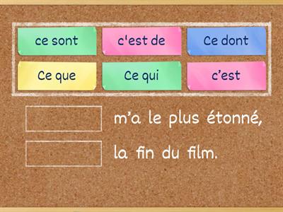 Mise en relief: Ce qui / Ce que / Ce dont…c’est/ce sont…