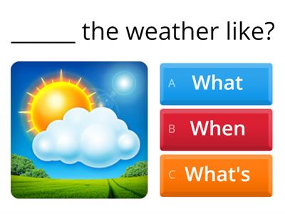 What's the weather like?