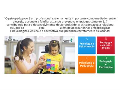 Questionário: A EVOLUÇÃO DA PSICOPEDAGOGIA E A IMPORTÂNCIA DO PSICOPEDAGOGO