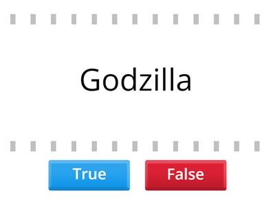 Godzilla TRUE OR FALSE