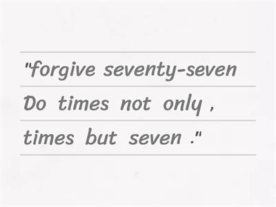 How many times should I forgive someone who has done me wrong? till seven times?