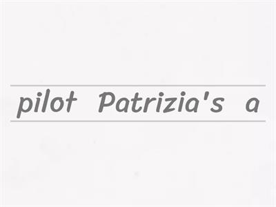 Patrizia's a pilot