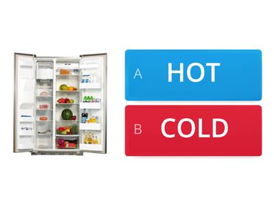 Hot or cold (food and drinks)