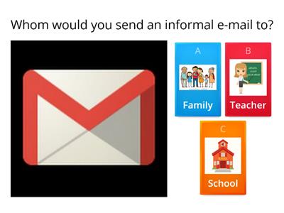 Whom would you send an informal e-mail to?