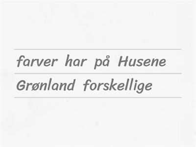 Sæt ordene i den rigtige rækkefølge (Om Grønland og Færøerne):