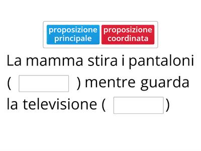 prova di analisi del periodo: proposizioni principali, coordinate e subordinate.