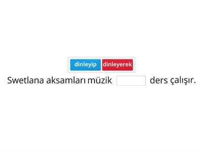 -ErEk /-ArAk /-mAyArAk / -mEyErEk/ olarak 