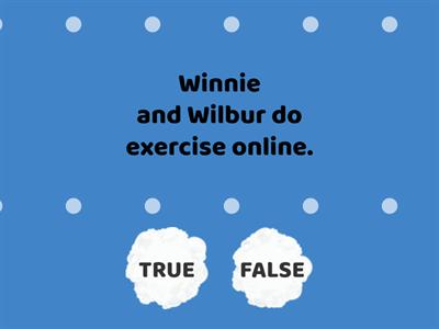 Winnie Stay at home True or False