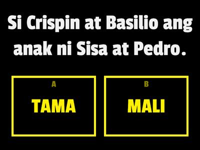 Tukuyin kung TAMA o MALI ang pahayag. 