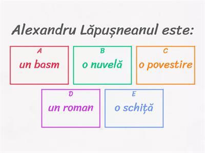Test de lectură -ALEXANDRU LĂPUȘNEANUL, de C.Negruzzi