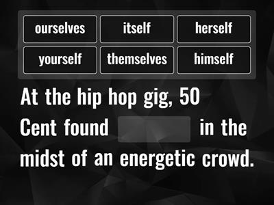 WeHelpU - Hip hop fan goes viral after 50 Cent gig in Birmingham - Reflexive pronouns
