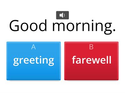 Greetings vs. Farewells