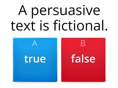 True or False (Persuasive Texts)