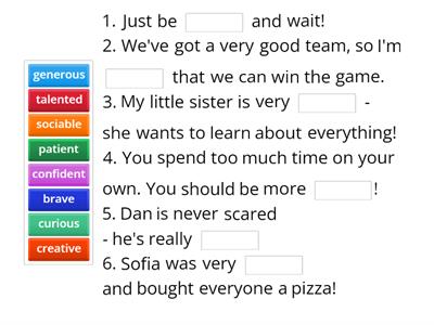 Complete the sentences with the adjectives (personality adjectives)