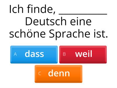 Was ist richtig? Weil, denn, dass, ob, deshalb, wenn?