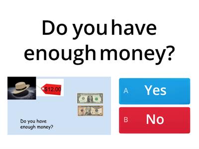 Have enough money? Up to $20- Q2