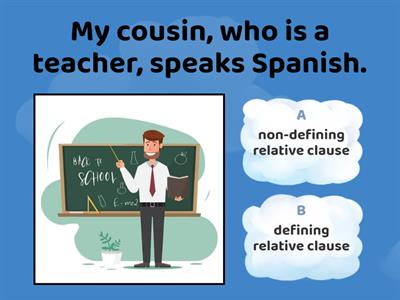 Relative pronouns. Defining and non-defining relative clause.