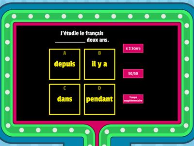 Les marqueurs temporels: il y a, pendant, depuis, dans