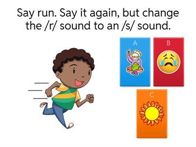 Phoneme Substitution Initial sound to /s/