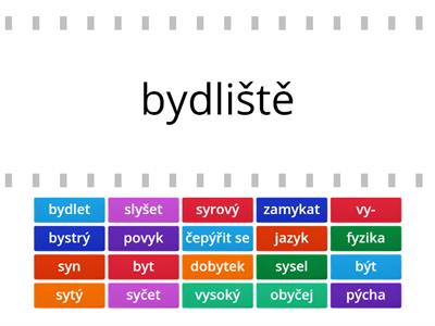 Přiřaď příbuzná slova ke slovu vyjmenovanému