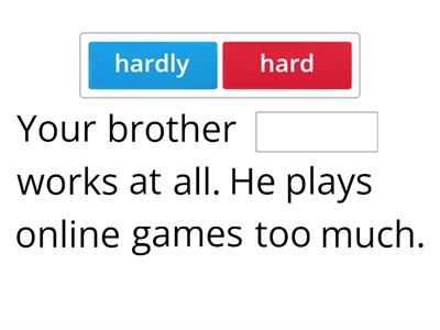 S1 Adverbs of manner: "hard" or "hardly"?